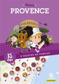 Mission Provence : 15 défis à relever en famille