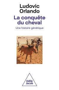 La conquête du cheval : une histoire génétique