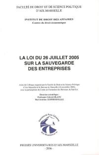 La loi du 26 juillet 2005 sur la sauvegarde des entreprises : actes du colloque, 16 novembre 2005