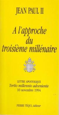 A l'approche du troisième millénaire : lettre apostolique Tertio millennio adveniente, 10 novembre 1994