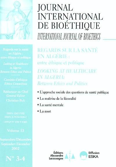 Journal international de bioéthique, n° 3-4 (2002). Regards sur la santé en Algérie : entre éthique et politique. Looking at healthcare in Algeria : between ethics and politics