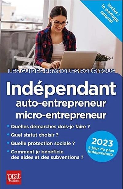 Indépendant : auto-entrepreneur, micro-entrepreneur : 2023