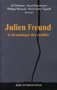 Julien Freund : la dynamique des conflits