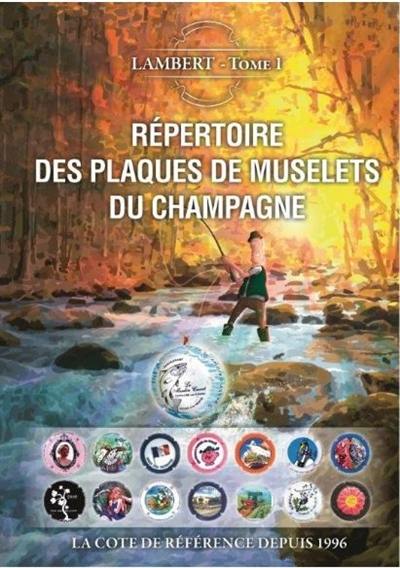 Répertoire des plaques de muselets du champagne : la cote de référence depuis 1996. Vol. 1