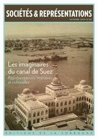 Sociétés & représentations, n° 48. Les imaginaires du canal de Suez : représentations littéraires et culturelles