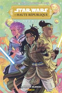 Star Wars : la Haute République : les aventures. Vol. 2. Mission Bilbousa
