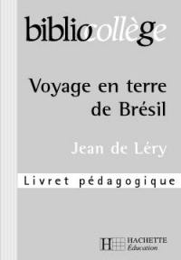 Voyage en terre de Brésil, Jean de Léry : livret pédagogique