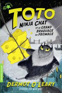 Toto ninja chat. Vol. 2. Toto Ninja chat et le grand braquage du fromage