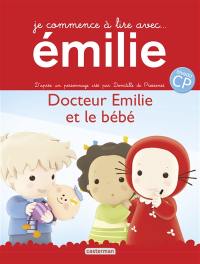 Je commence à lire avec Emilie. Vol. 7. Docteur Emilie et le bébé