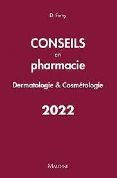 Conseils en pharmacie 2022 : dermatologie & cosmétologie