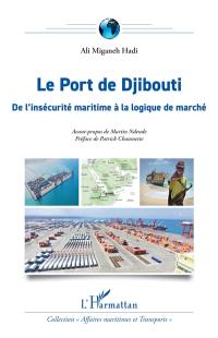 Le port de Djibouti : de l'insécurité maritime à la logique de marché