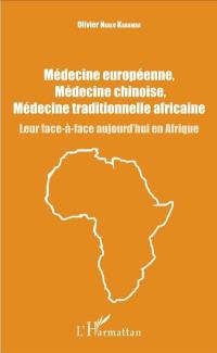 Médecine européenne, médecine chinoise, médecine traditionnelle africaine : leur face-à-face aujourd'hui en Afrique