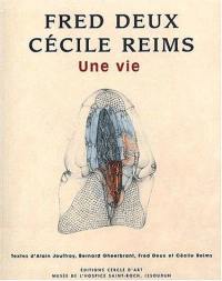 Fred Deux et Cécile Reims, deux oeuvres, une vie