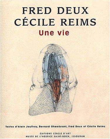 Fred Deux et Cécile Reims, deux oeuvres, une vie