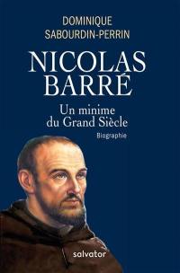 Nicolas Barré : un minime du Grand Siècle
