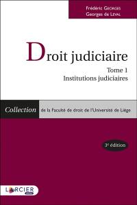 Droit judiciaire. Vol. 1. Institutions judiciaires
