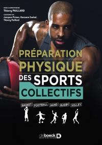 Préparation physique des sports collectifs : basket, football, hand, rugby, volley