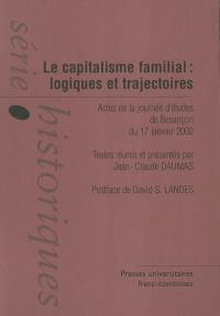 Le capitalisme familial : logiques et trajectoires : actes de la journée d'études de Besançon du 17 janvier 2002