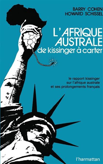 L'Afrique australe, de Kissinger à Carter : Le Rapport Kissinger sur l'Afrique australe et ses prolongements français
