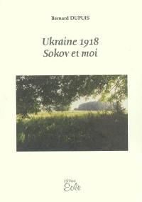 Ukraine 1918 : Sokov et moi