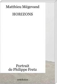 Horizons : portrait de Philippe Fretz