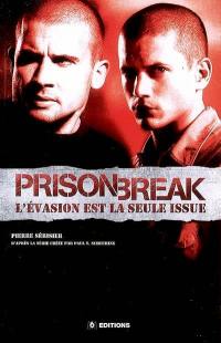 Prison break. Vol. 1. L'évasion est la seule issue