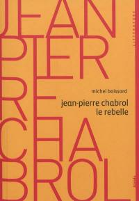 Jean-Pierre Chabrol, le rebelle