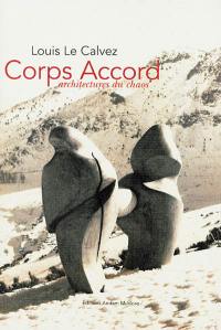 Corps accord : architectures du chaos