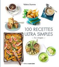 100 recettes ultra simples : en 4 étapes