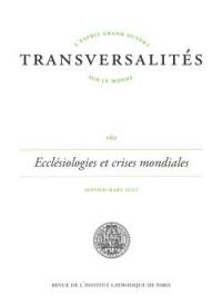 Transversalités, n° 160. Ecclésiologies et crises mondiales : quelles épistémologies pour une théologie de l'Eglise ?