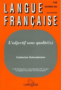 Langue française, n° 136. L'adjectif sans qualité(s)