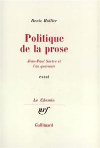 Politique de la prose : Jean-Paul Sartre et l'an quarante