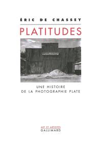 Platitudes : une histoire de la photographie plate