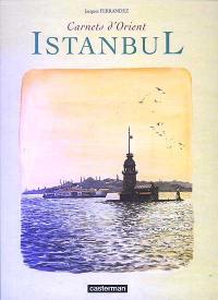Carnets d'Orient. Istanbul