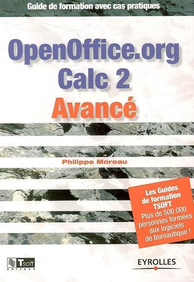OpenOffice.org Calc 2 avancé : guide de formation avec exercices et cas pratiques