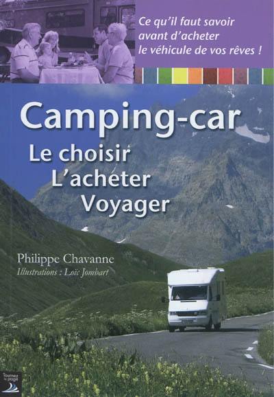 Camping-car : le choisir, l'acheter, voyager
