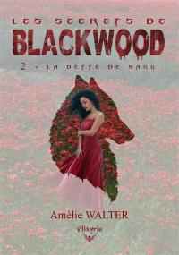 Les secrets de Blackwood : 2 : La dette de sang