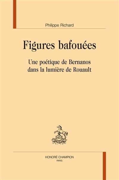 Figures bafouées : une poétique de Bernanos dans la lumière de Rouault