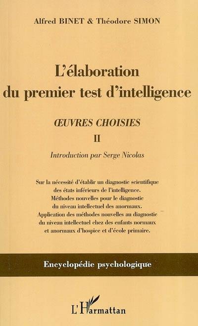 Oeuvres choisies. Vol. 2. L'élaboration du premier test d'intelligence (1904-1905)
