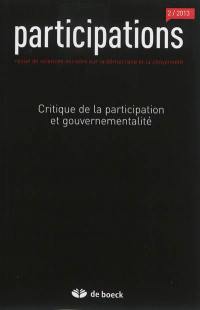 Participations : revue de sciences sociales sur la démocratie et la citoyenneté, n° 2 (2013). Critique de la participation et gouvernementalité