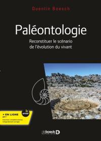 Paléontologie : reconstituer le scénario de l'évolution du vivant