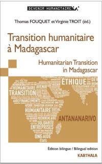 Transition humanitaire à Madagascar. Humanitarian transition in Madagascar