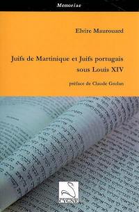 Juifs de Martinique et Juifs portugais sous Louis XIV