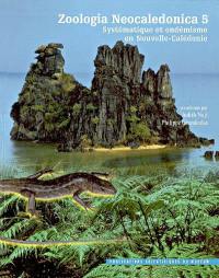 Zoologia neocaledonica. Vol. 5. Systématique et endémisme en Nouvelle-Calédonie