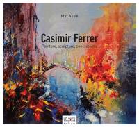 Casimir Ferrer : peinture, sculpture, concrétisme