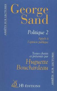 George Sand : politique. Vol. 2. Appels à l'opinion publique