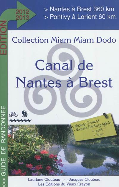 Le canal de Nantes à Brest : guide du randonneur destiné aux randonneurs à pied, à bicyclette, en canoë-kayak, aux navigateurs en pénichette