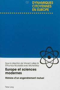Europe et sciences modernes : histoire d'un engendrement mutuel