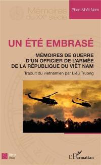 Un été embrasé : mémoires de guerre d'un officier de l'armée de la République du Viêt Nam