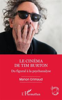 Le cinéma de Tim Burton : du figural à la psychanalyse